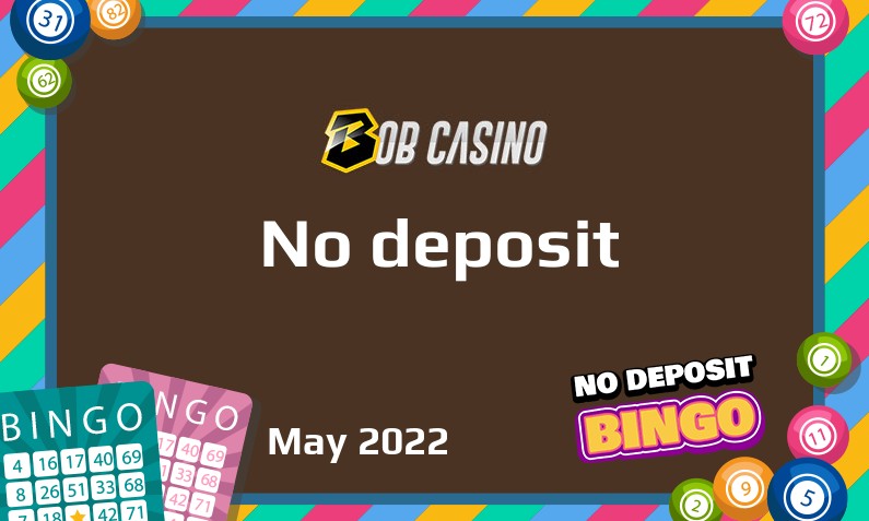 Latest Bob Casino no deposit bonus- 15th of May 2022
