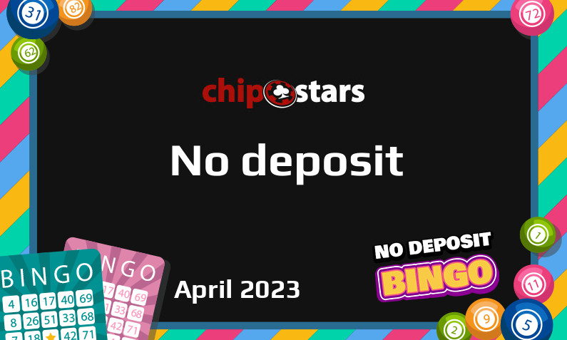 Latest Chipstars no deposit bonus- 17th of April 2023