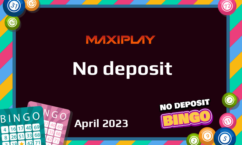 Latest MaxiPlay Casino no deposit bonus- 12th of April 2023