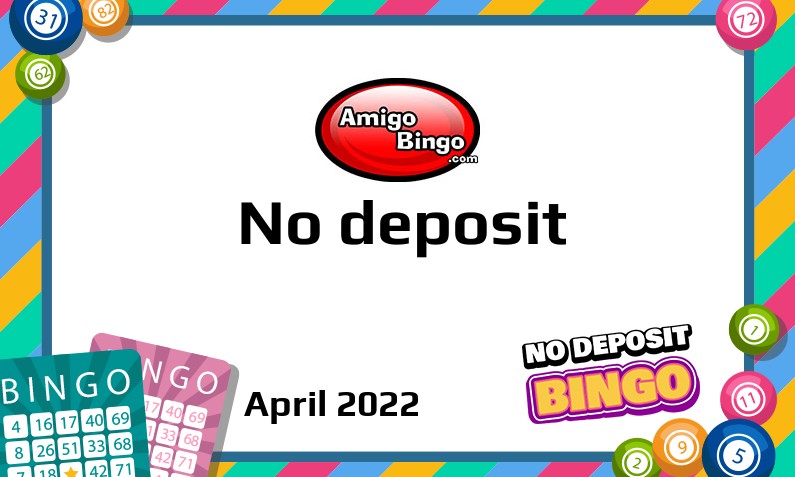 Latest no deposit bonus from Amigo Bingo- 21st of April 2022