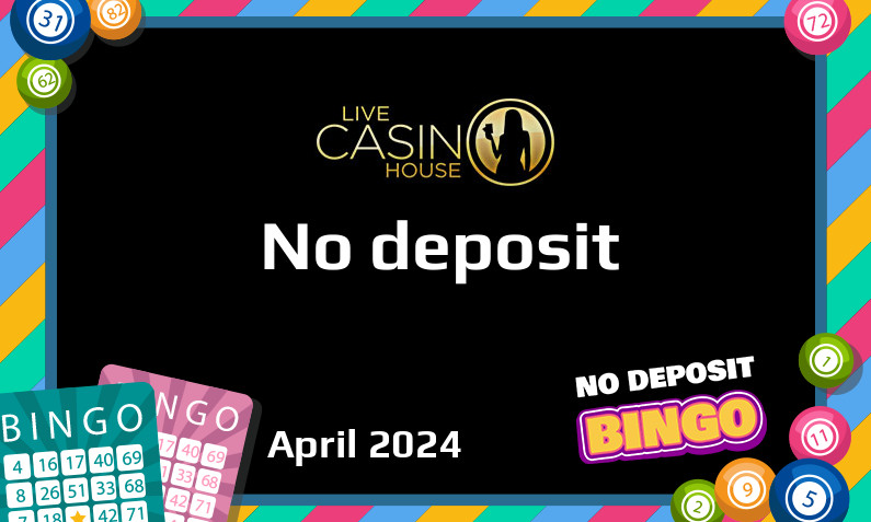 Latest no deposit bonus from Live Casino House April 2024