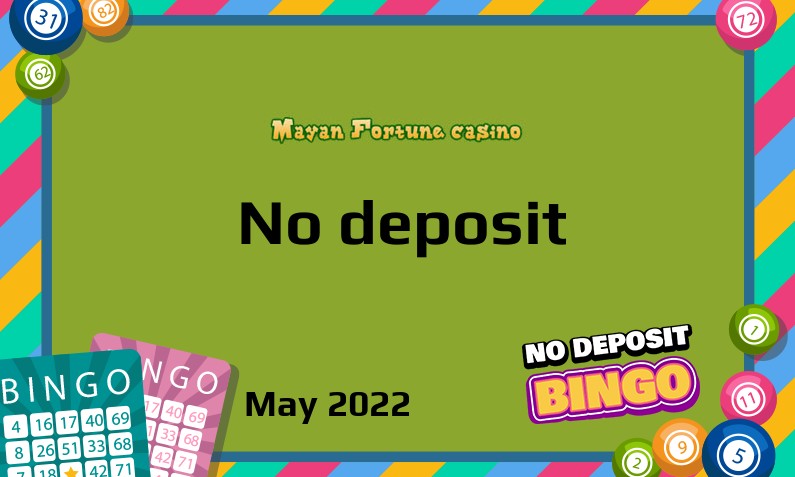 Latest no deposit bonus from Mayan Fortune, today 7th of May 2022