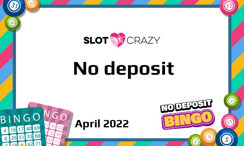 Latest no deposit bonus from Slot Crazy, today 30th of April 2022