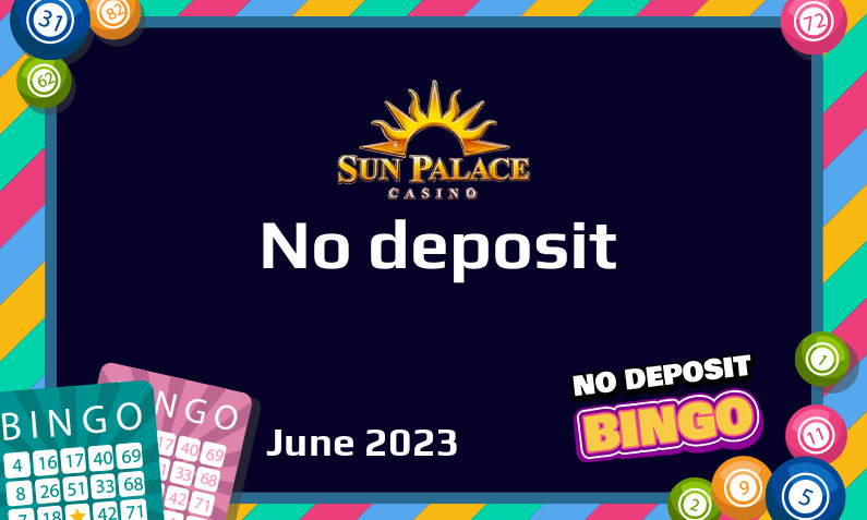 Latest no deposit bonus from Sun Palace June 2023