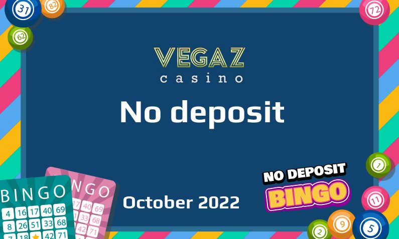 Latest no deposit bonus from Vegaz Casino, today 8th of October 2022