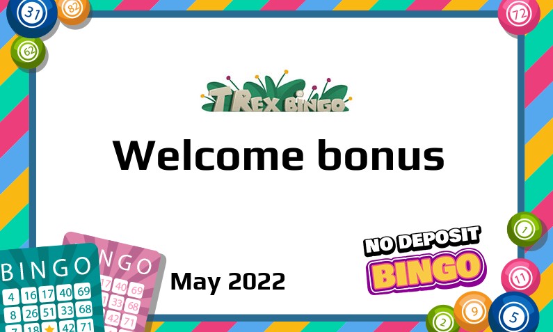 Latest T-Rex Bingo Casino bonus May 2022