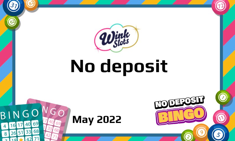 Latest Wink Slots Casino no deposit bonus, today 29th of May 2022